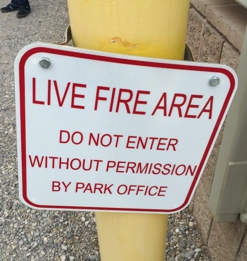 Do Not Enter Sign I'll uh... stay clear of the firing area.