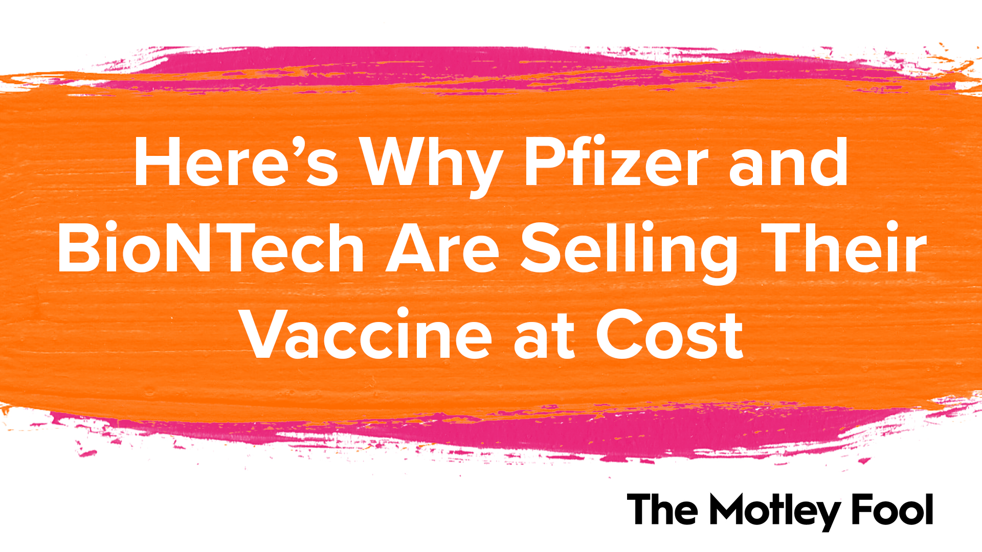 Here's Why Pfizer and BioNTech Are Selling Their Vaccine at Cost | The Motley Fool 1 Here's Why Pfizer and BioNTech Are Selling Their Vaccine at Cost | The Motley Fool