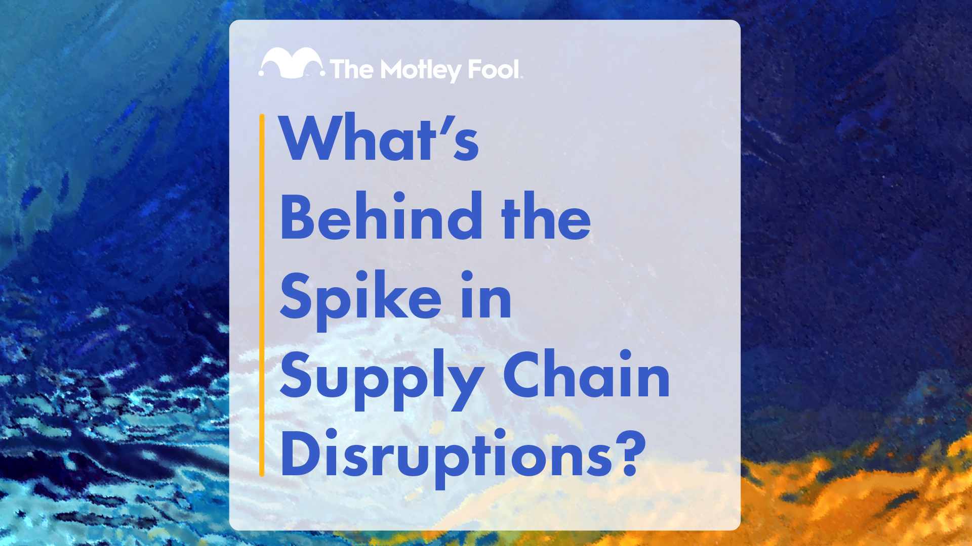 What's Behind the Spike in Supply Chain Disruptions? | The Motley Fool 1 What's Behind the Spike in Supply Chain Disruptions? | The Motley Fool