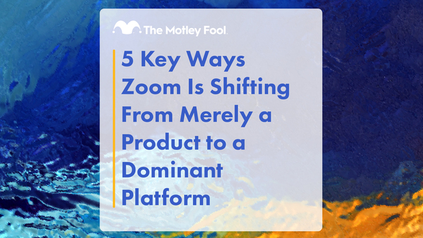 5 Key Ways Zoom Is Shifting From Merely a Product to a Dominant Platform | The Motley Fool 1 5 Key Ways Zoom Is Shifting From Merely a Product to a Dominant Platform | The Motley Fool
