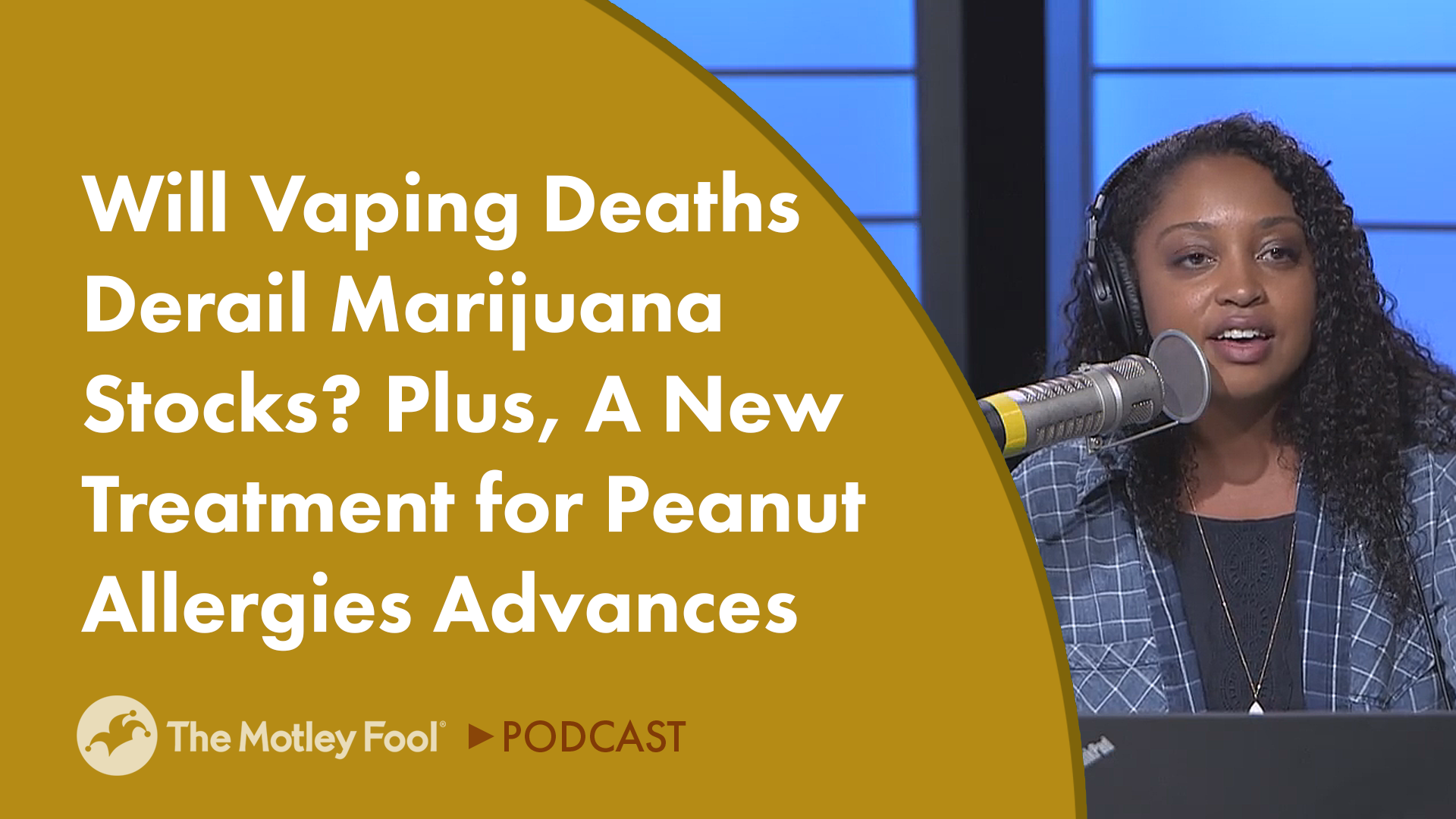 Will Vaping Deaths Derail Marijuana Stocks? Plus, a New Treatment for Peanut Allergies Advances