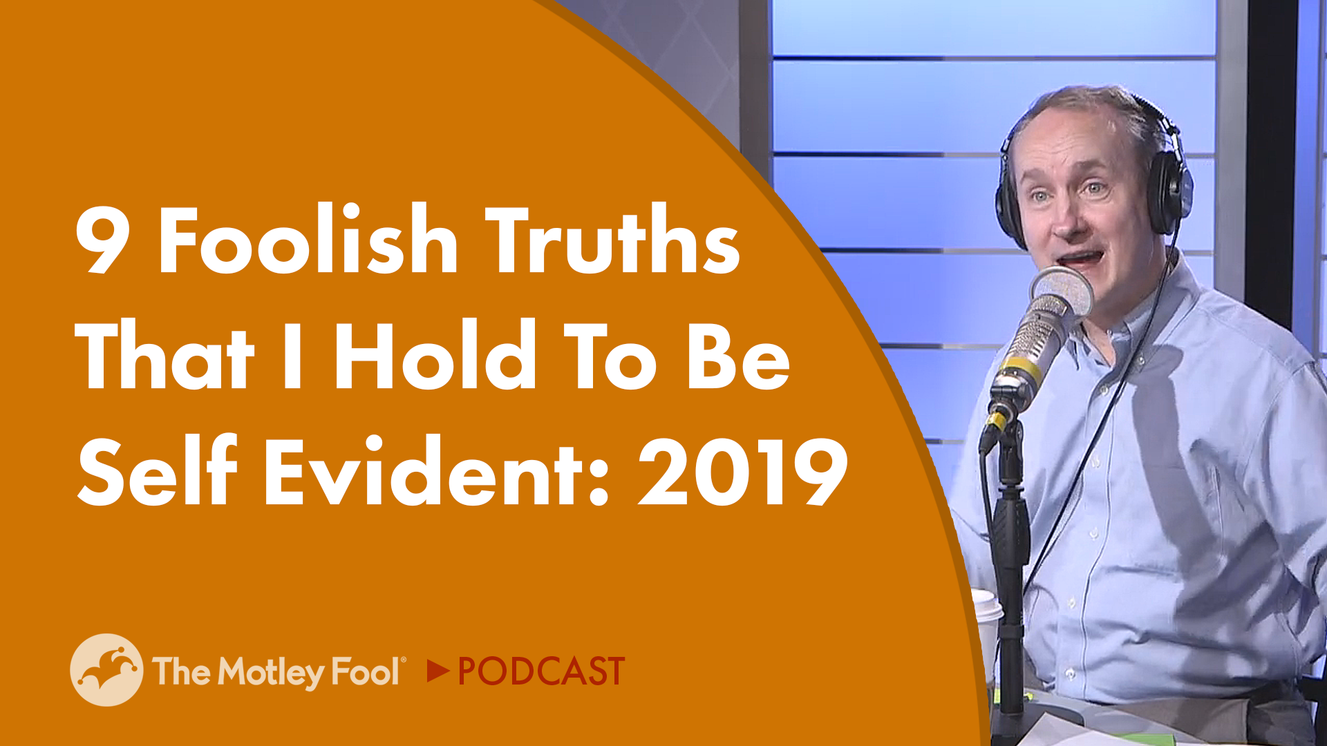 9 Foolish Truths That I Hold to Be Self-Evident: 2019