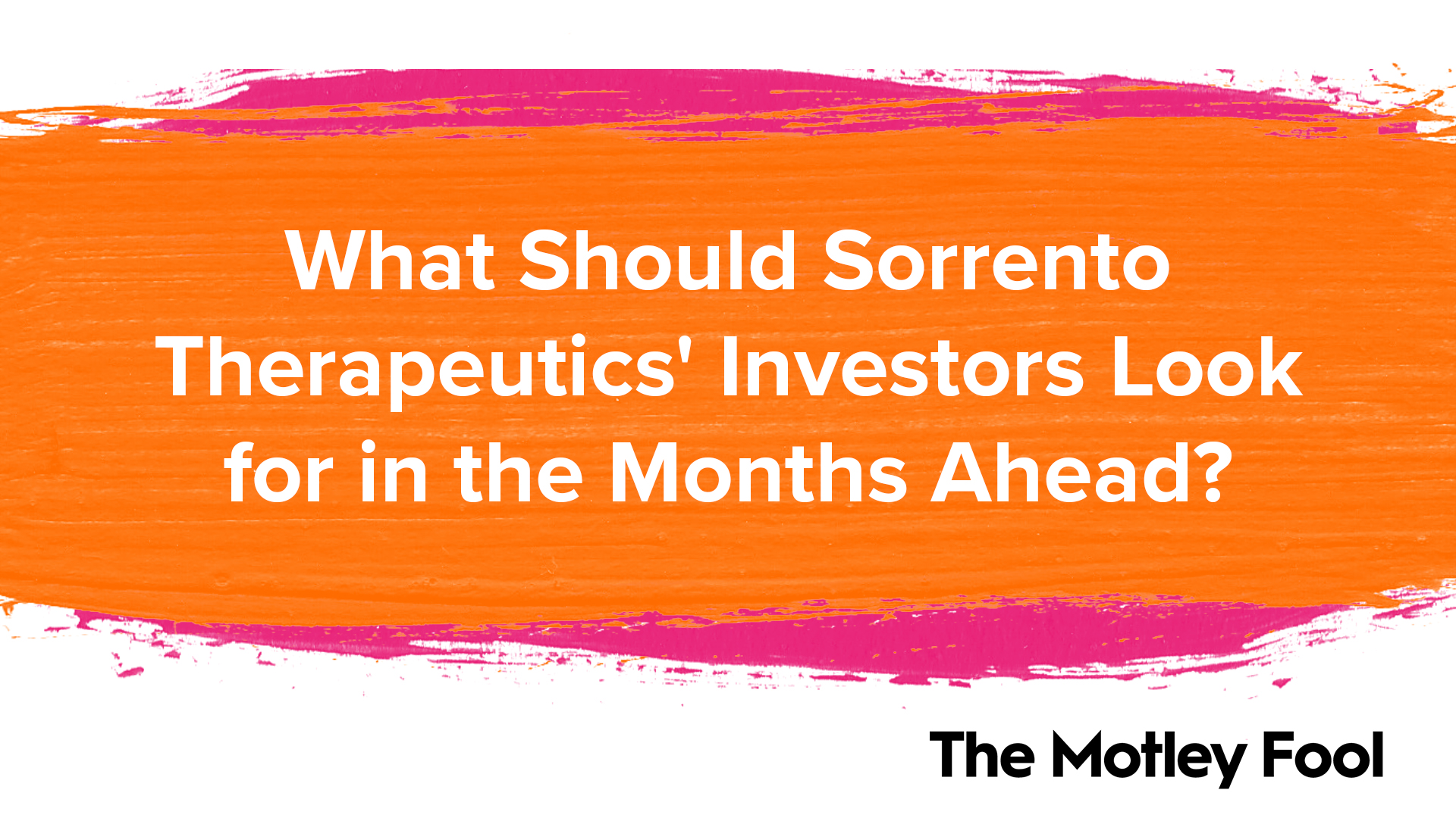 Is Sorrento Therapeutics Still In Business What Should Sorrento Therapeutics' Investors Look for in the Months