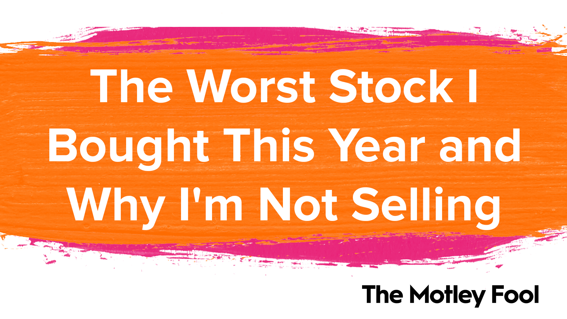 The Worst Stock I Bought This Year and Why I'm Not Selling