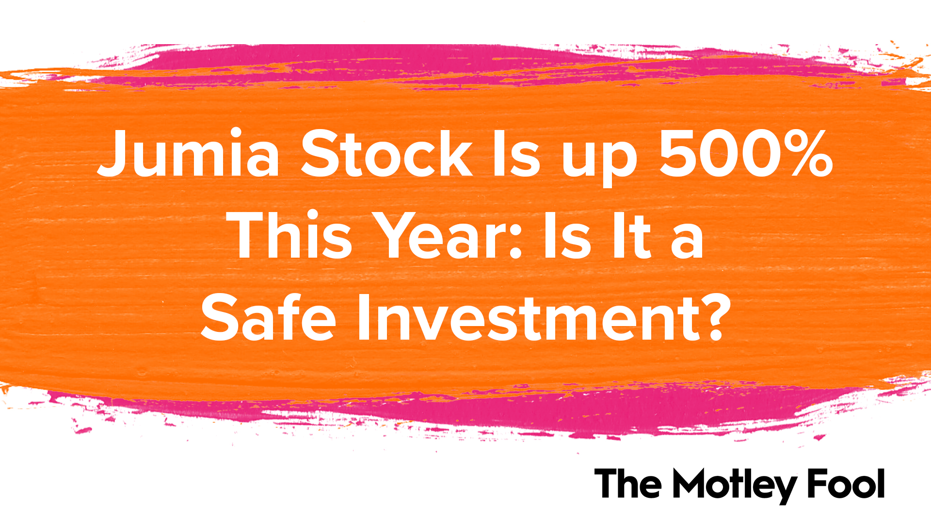 Jumia Stock Is Up 500% This Year: Is It a Safe Investment?