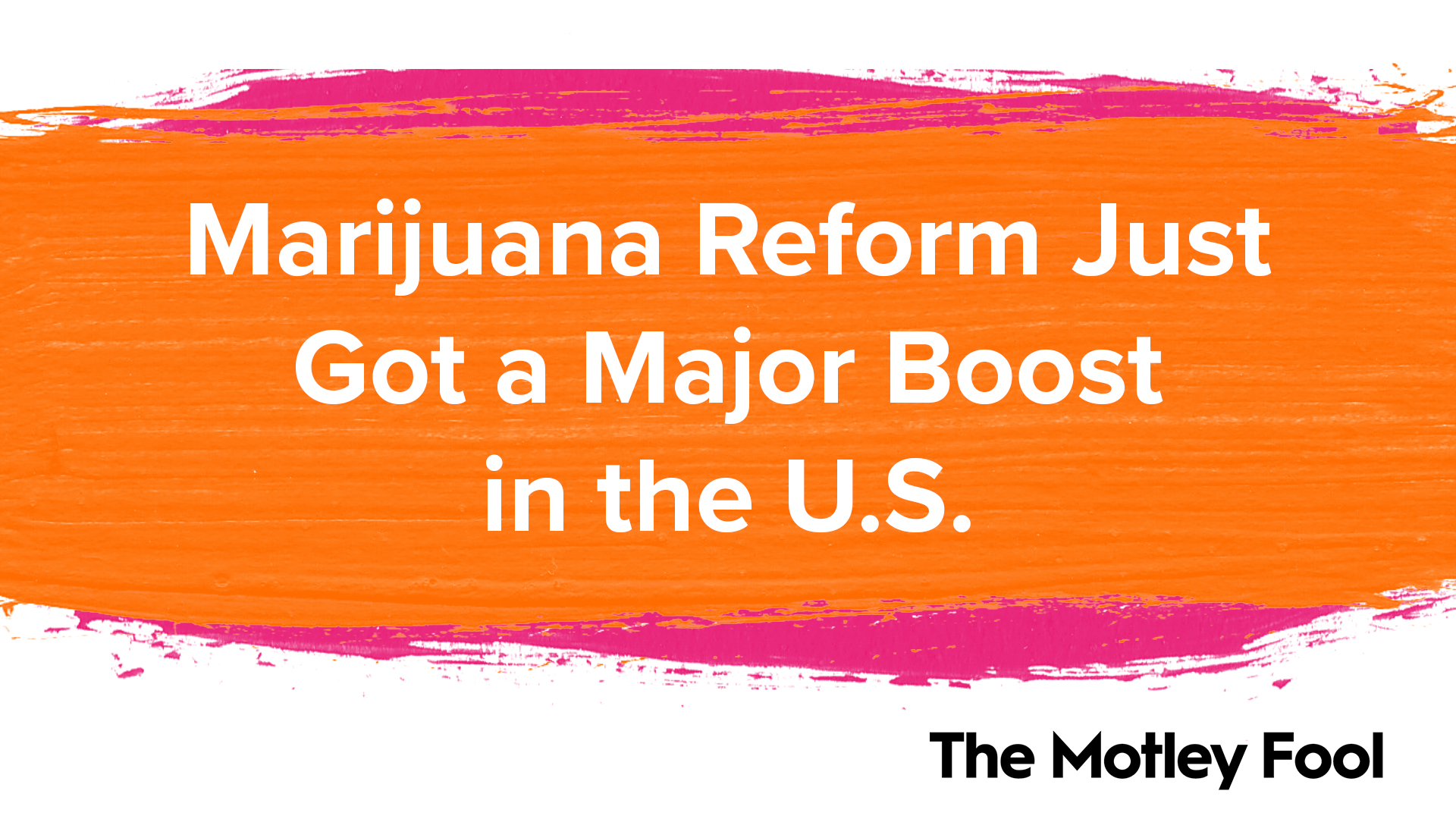 Marijuana Reform Just Got a Major Boost in the U.S. | The Motley Fool