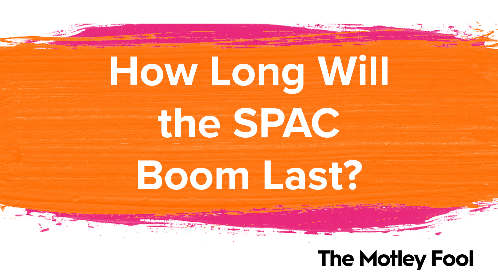 How Long Will the SPAC Boom Last? | The Motley Fool - Vimarsana News