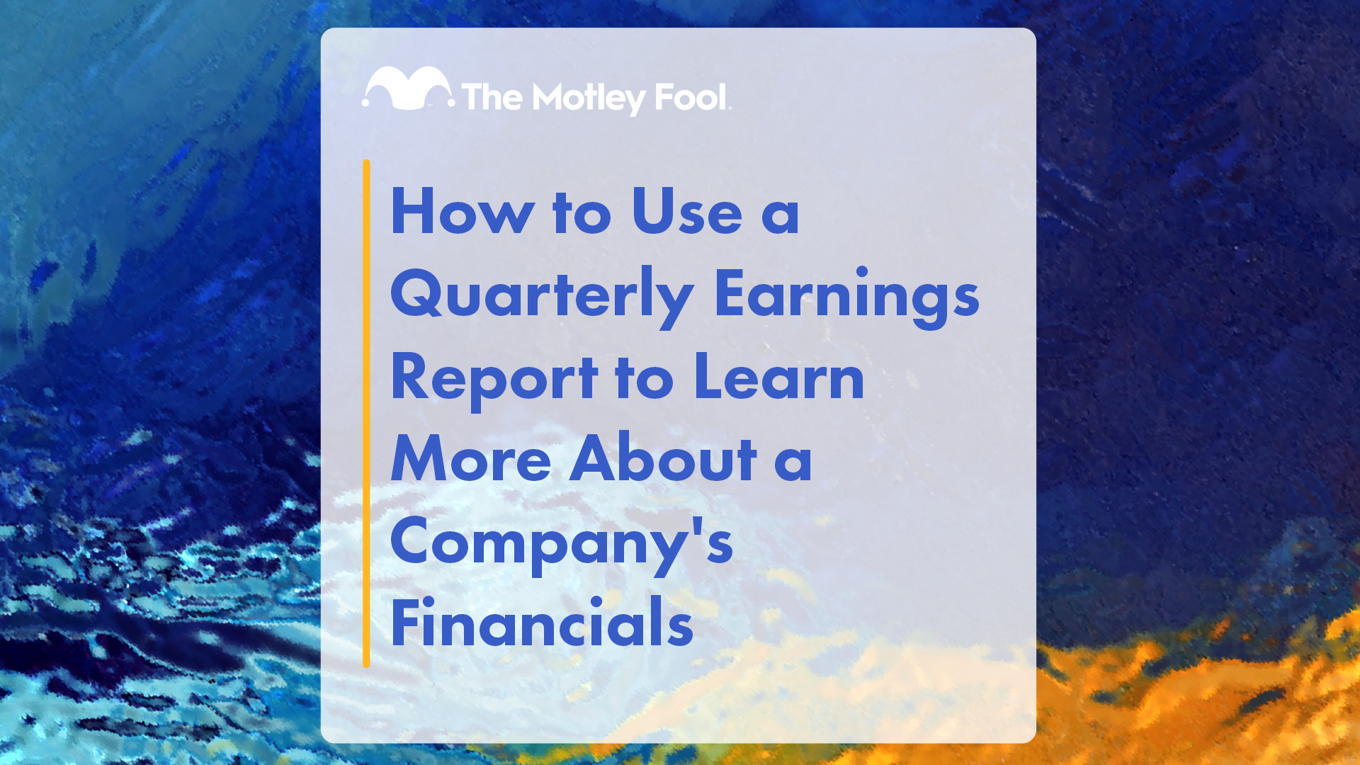 How to Use a Quarterly Earnings Report to Learn More About a Company's