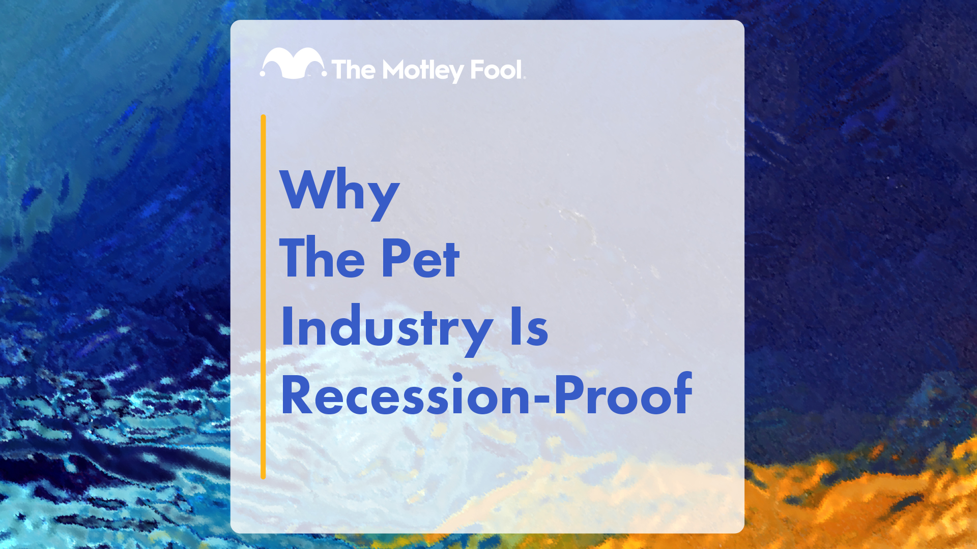 Why The Pet Industry Is RecessionProof The Motley Fool
