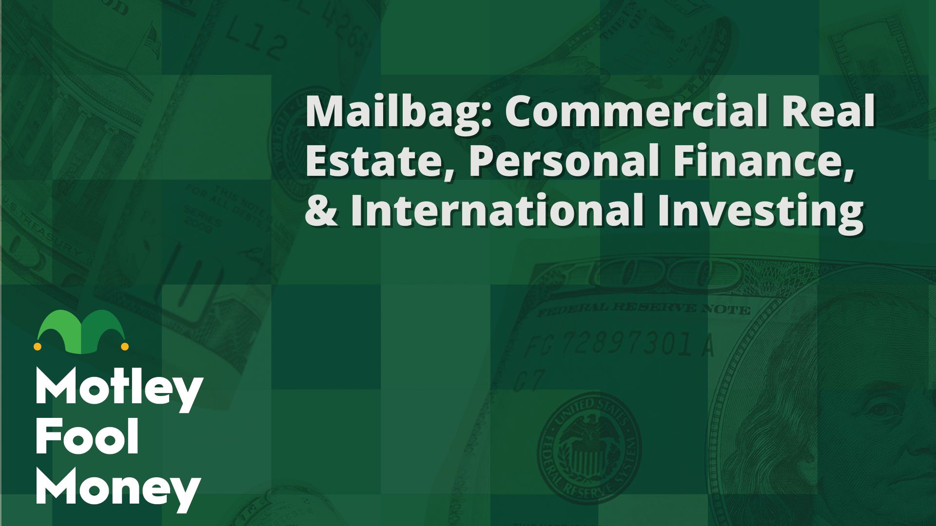 "Motley Fool Money" Mailbag Commercial Real Estate, Personal Finance
