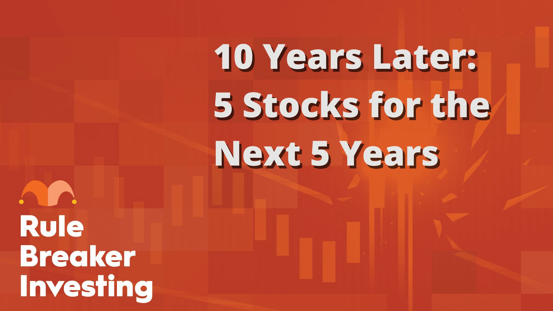 10 Years Later- 5 Stocks for the Next 5 Years