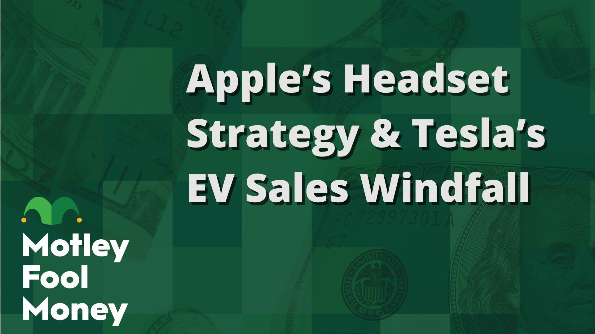 Apple's Headset Strategy and Tesla's EV Sales Windfall