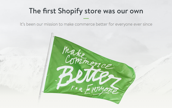 The Shopify mission states: To make commerce better for everyone.