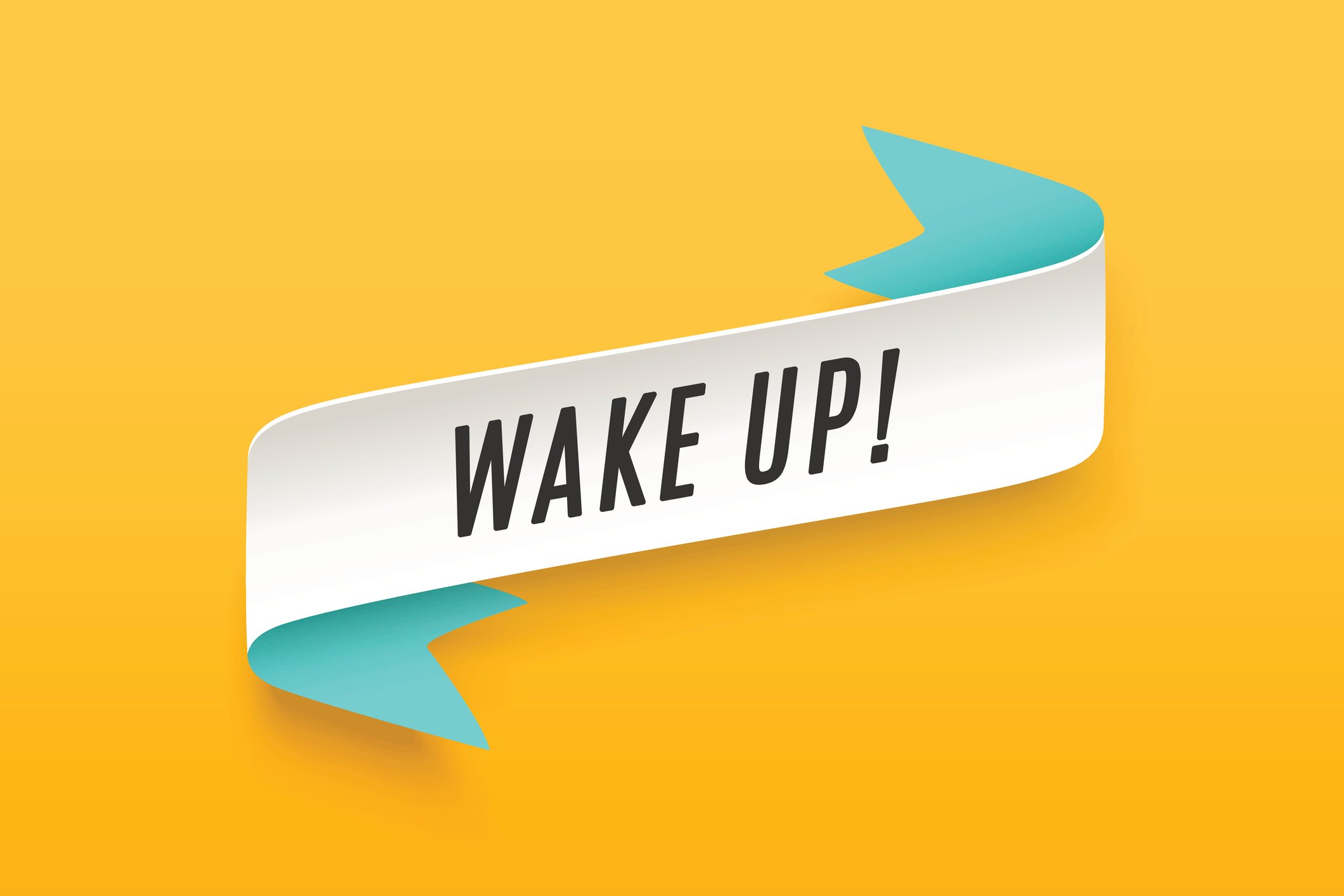 The words wake up are printed on a white strip against a yellow background. 