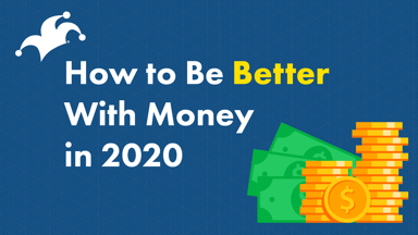 Better With Money in 2020