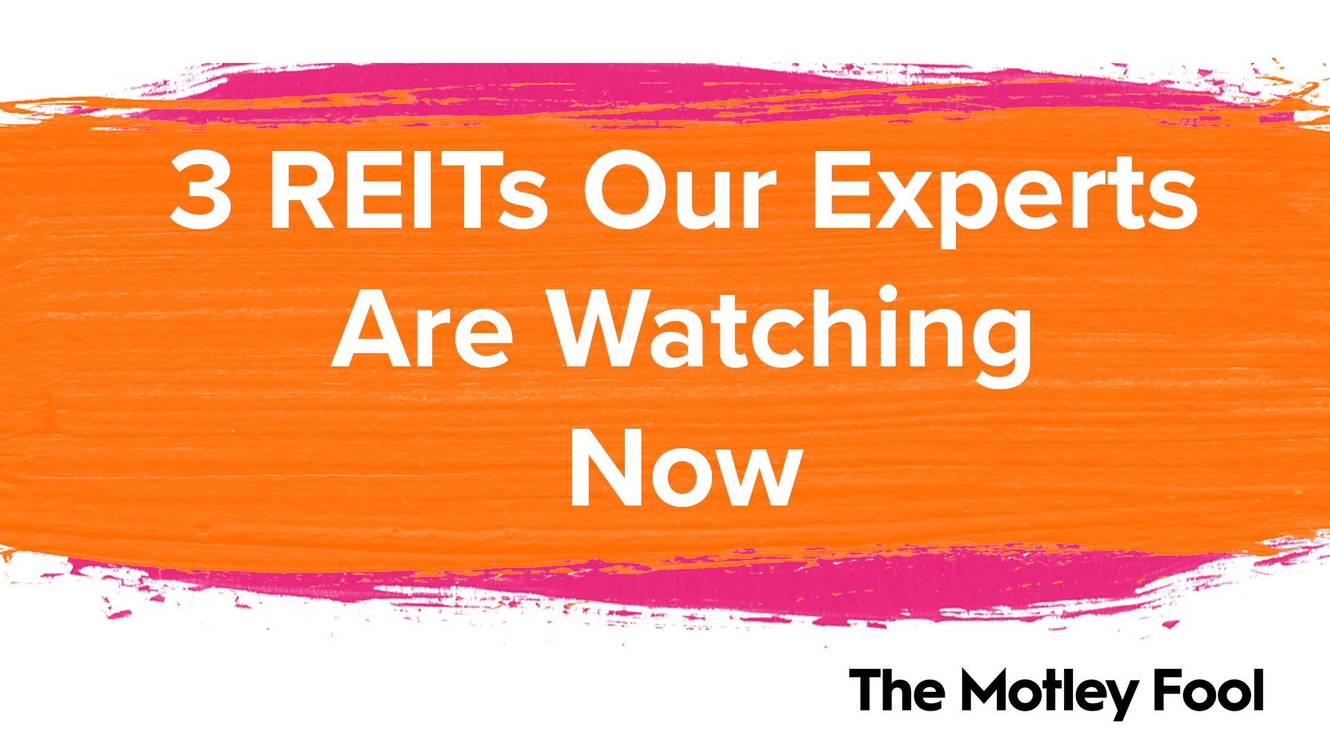 3_REITs_Our_Experts_Are_Watching_Now