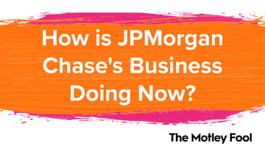 How_is_JPMorgan_Chase_s_Business_Doing_Now