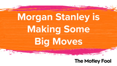 Morgan_Stanley_is_Making_Some_Big_Moves