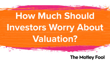 How_Much_Should_Investors_Worry_About_Valuation