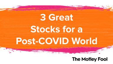 3_Great_Stocks_for_a_Post-COVID_World