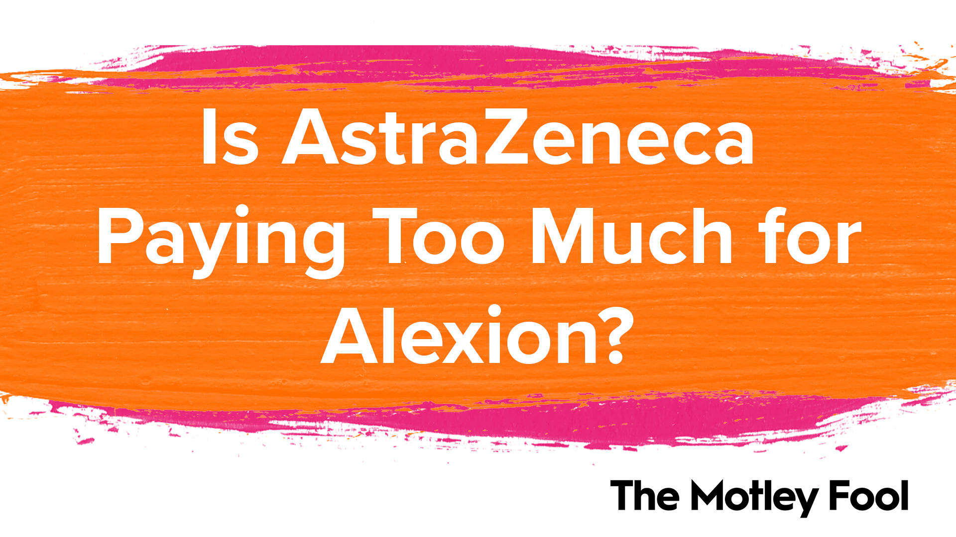 Is_AstraZeneca_Paying_Too_Much_for_Alexion[1]