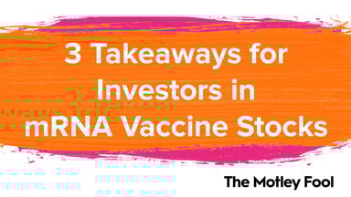 3_Takeaways_for_Investors_in_mRNA_Vaccine_Stocks[1]