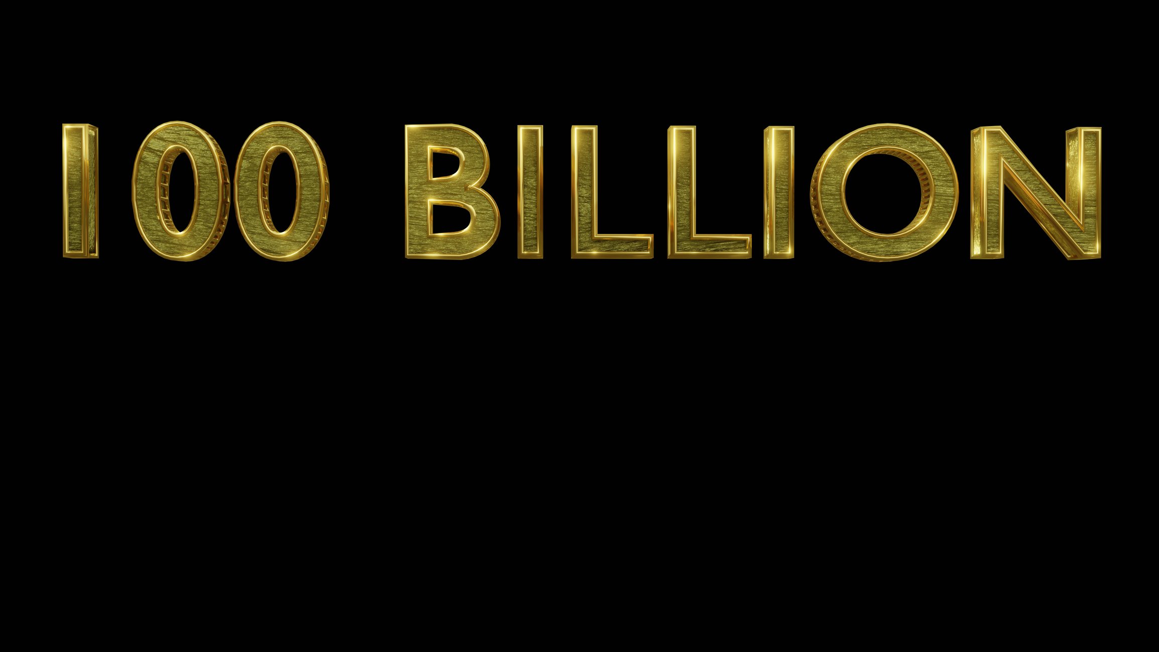 The words 100 Billion in gold letters against a black background