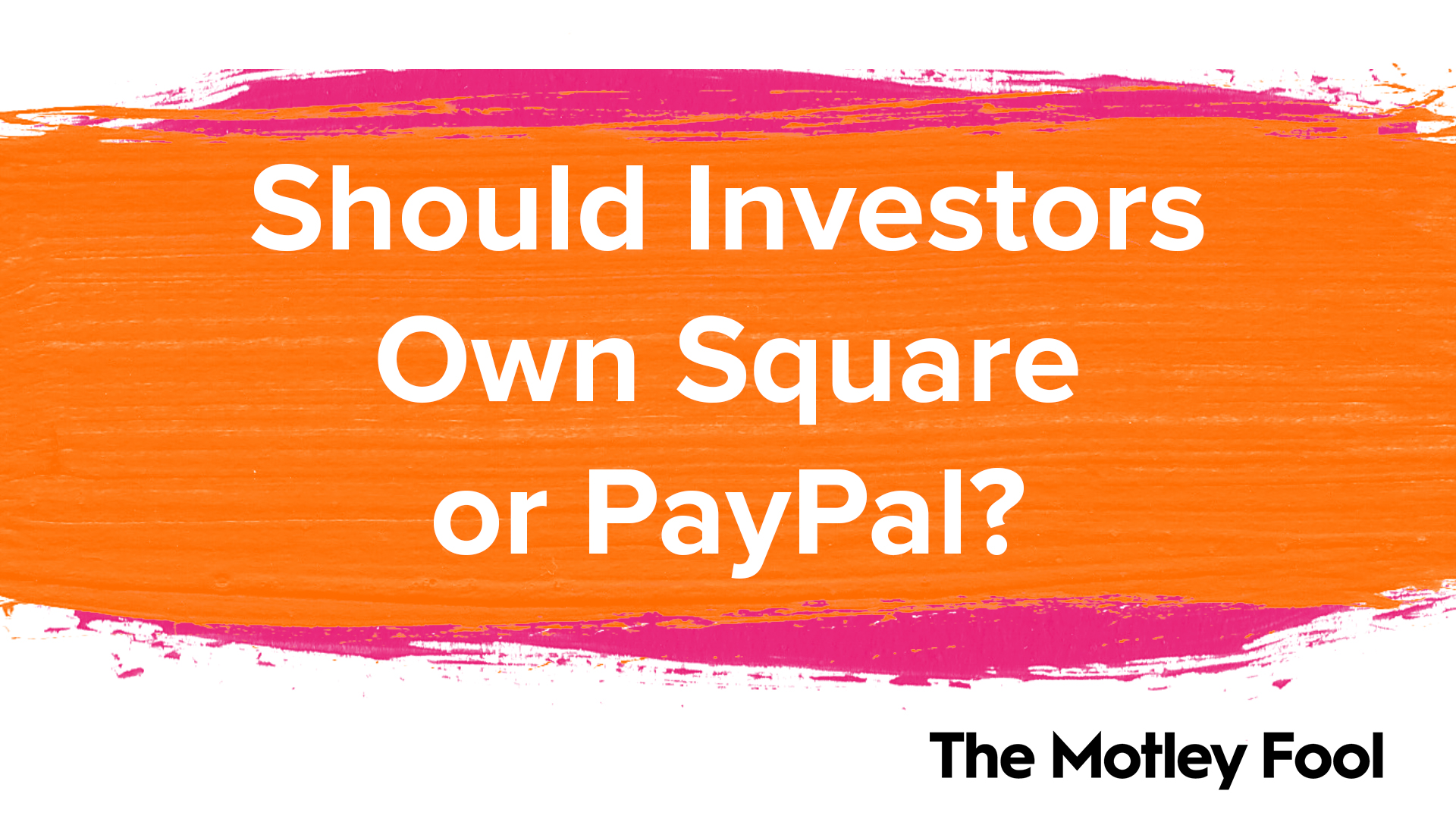 Should_Investors_Own_Square_or_PayPal