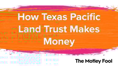 How_Texas_Pacific_Land_Trust_Makes_Money