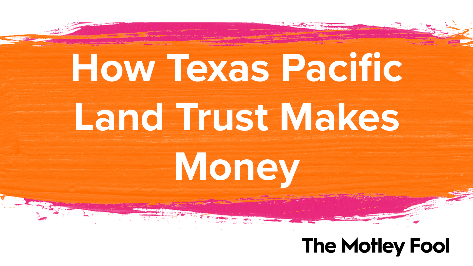 How_Texas_Pacific_Land_Trust_Makes_Money