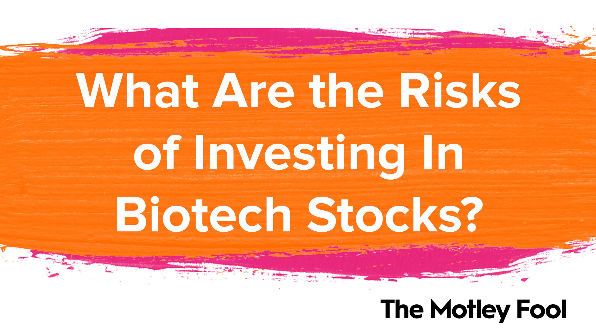 What_Are_the_Risks_of_Investing_In_Biotech_Stocks
