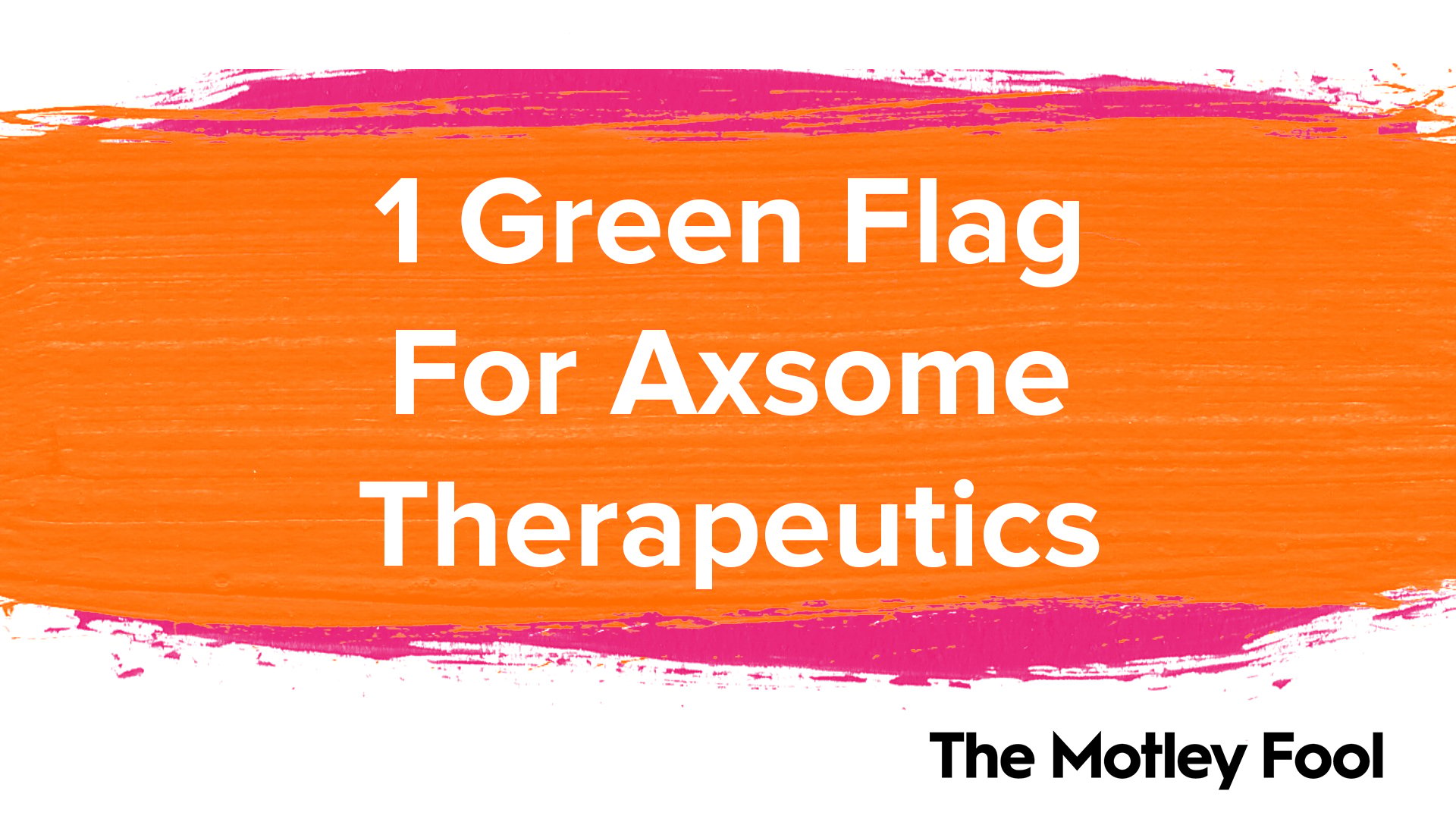 1_Green_Flag_For_Axsome_Therapeutics
