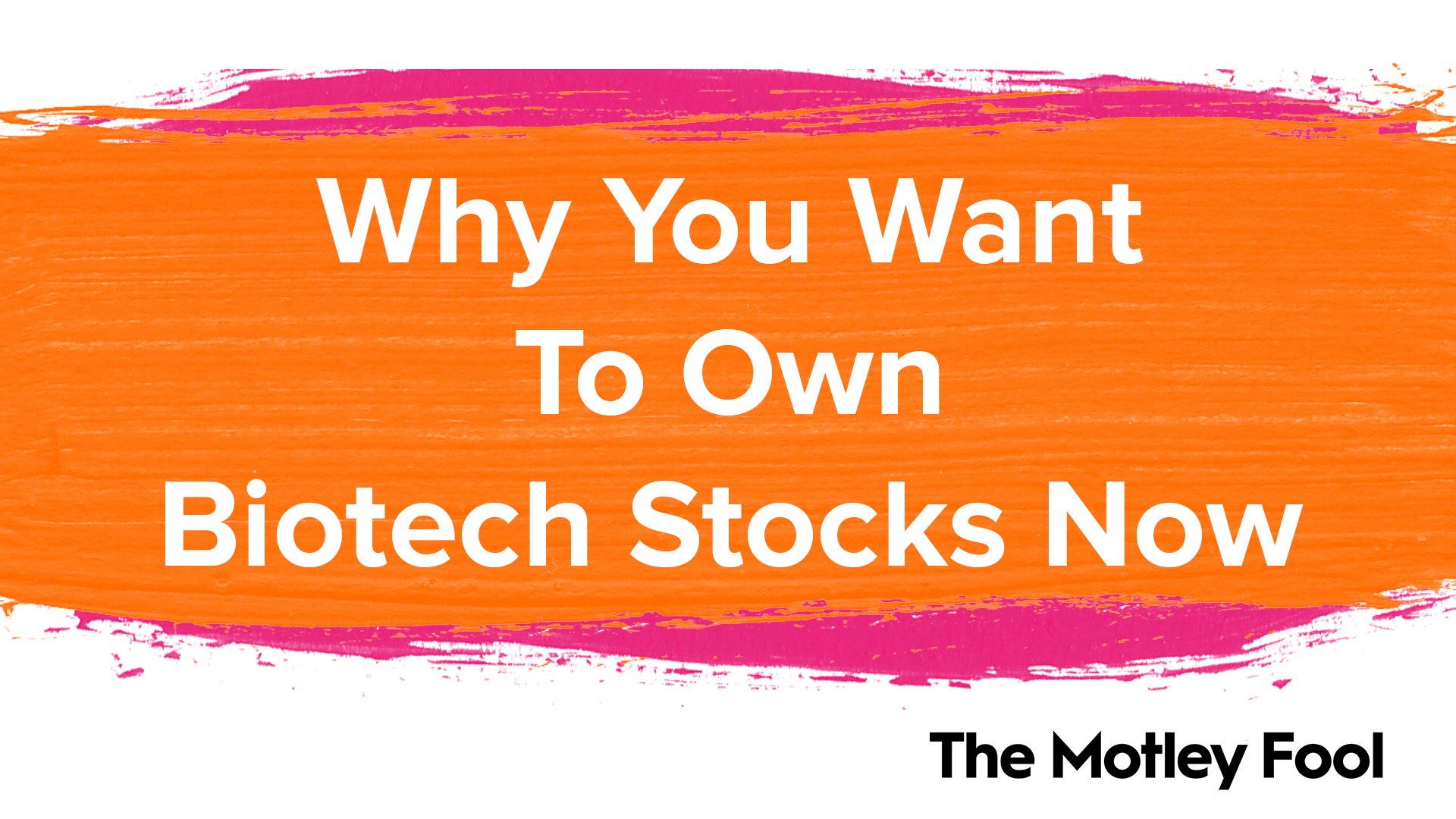 Why_You_Want_To_Own_Biotech_Stocks_Now
