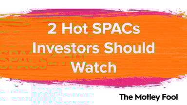 2_Hot_SPACs_Investors_Should_Watch