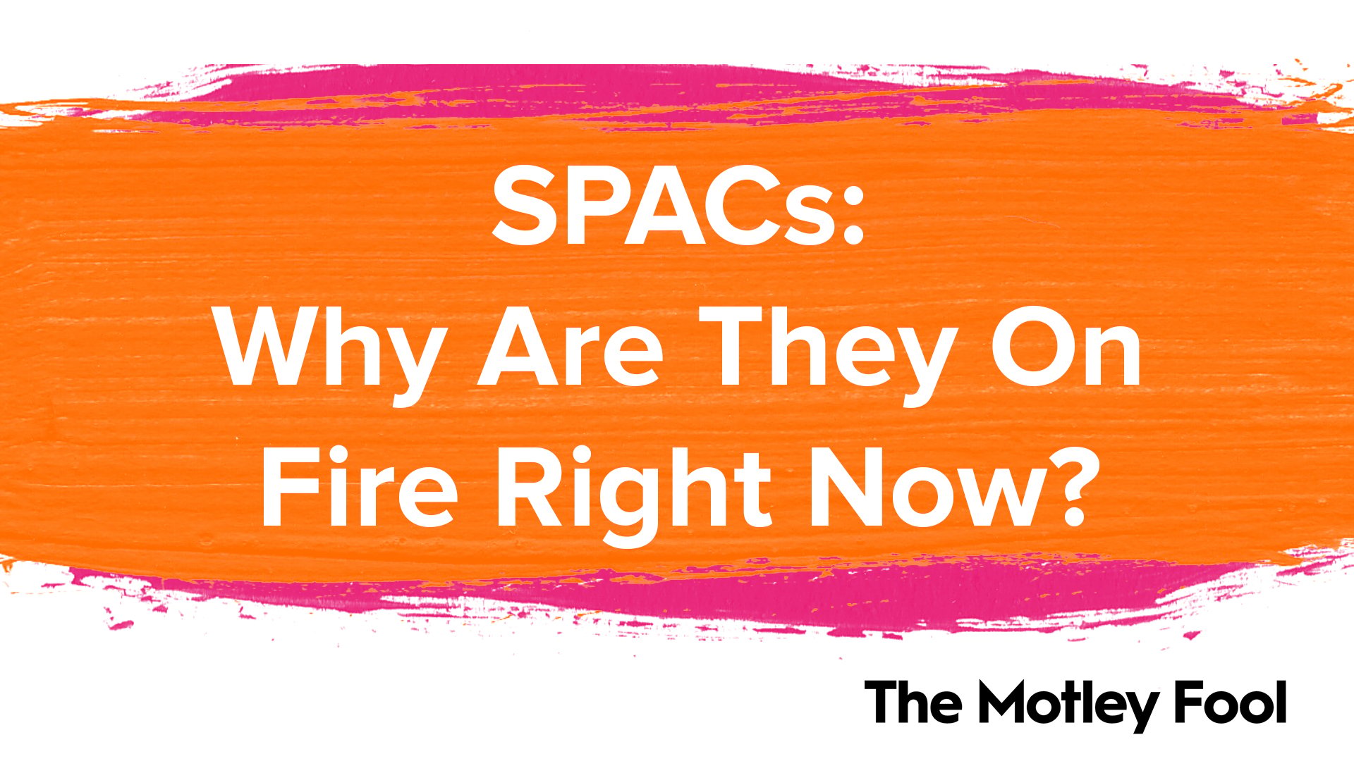 SPACs-_Why_Are_They_On_Fire_Right_Now