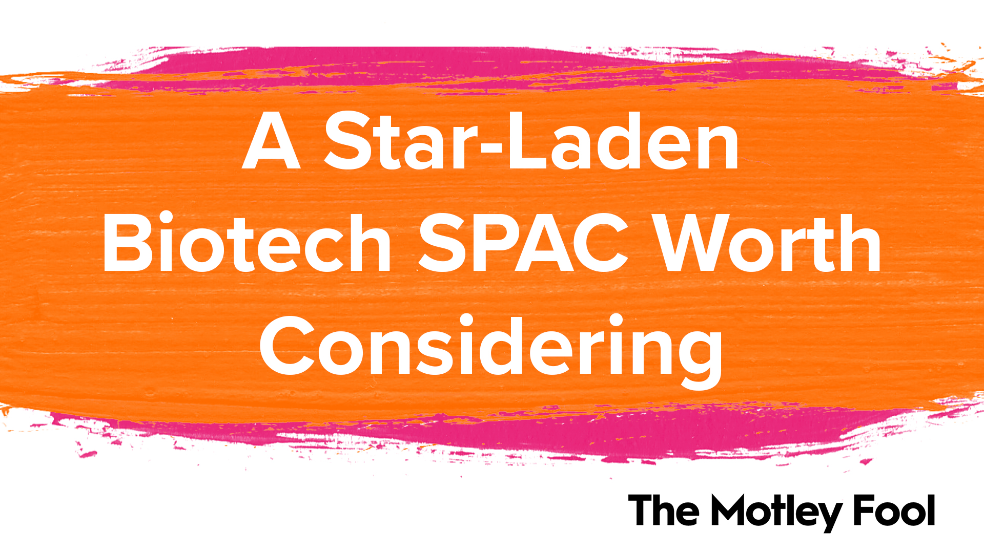 A_Star-Laden_Biotech_SPAC_Worth_Considering[1]