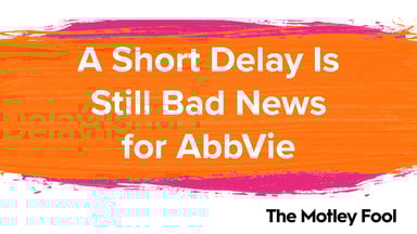 A_Short_Delay_Is_Still_Bad_News_for_AbbVie[1]
