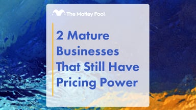 2_Mature_Businesses_That_Still_Have_Pricing_Power