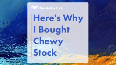 Here_s_Why_I_Bought_Chewy_Stock