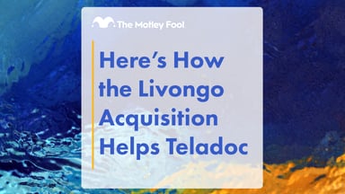 Here’s_How_the_Livongo_Acquisition_Helps_Teladoc
