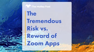 The_Tremendous_Risk_vs_Reward_of_Zoom_Apps