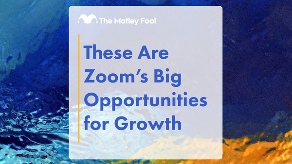 These_Are_Zoom’s_Big_Opportunities_for_Growth