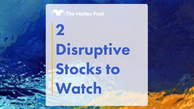 2_Disruptive_Stocks_to_Watch