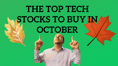 The top tech stocks to buy in October