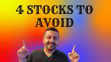 4 STOCKS TO AVOID