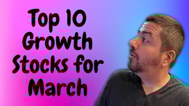 Top 10 Growth Stocks for March