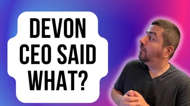 devon ceo said what