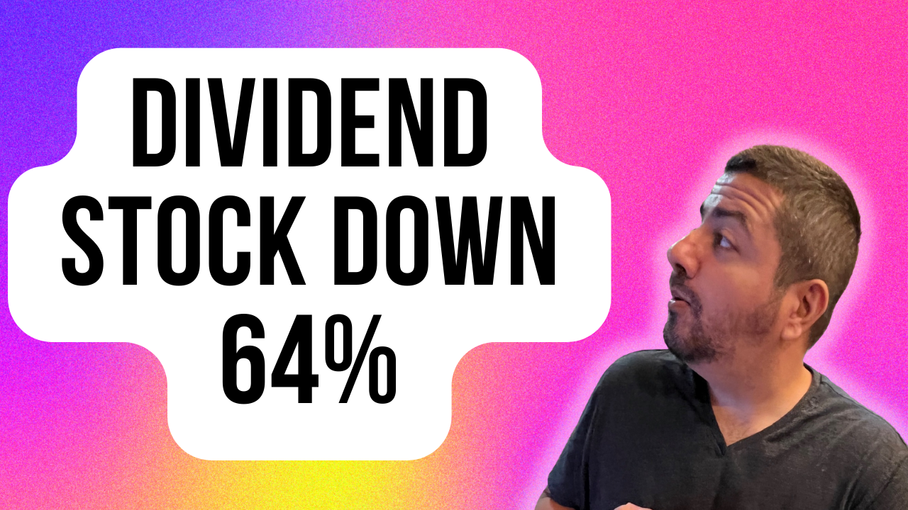 dividend stock down 64%