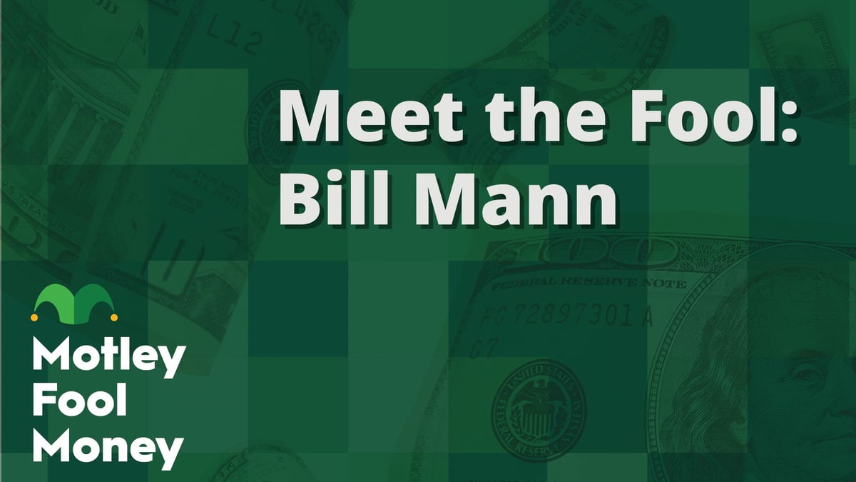 Meet Motley Fool Investor Bill Mann | The Motley Fool