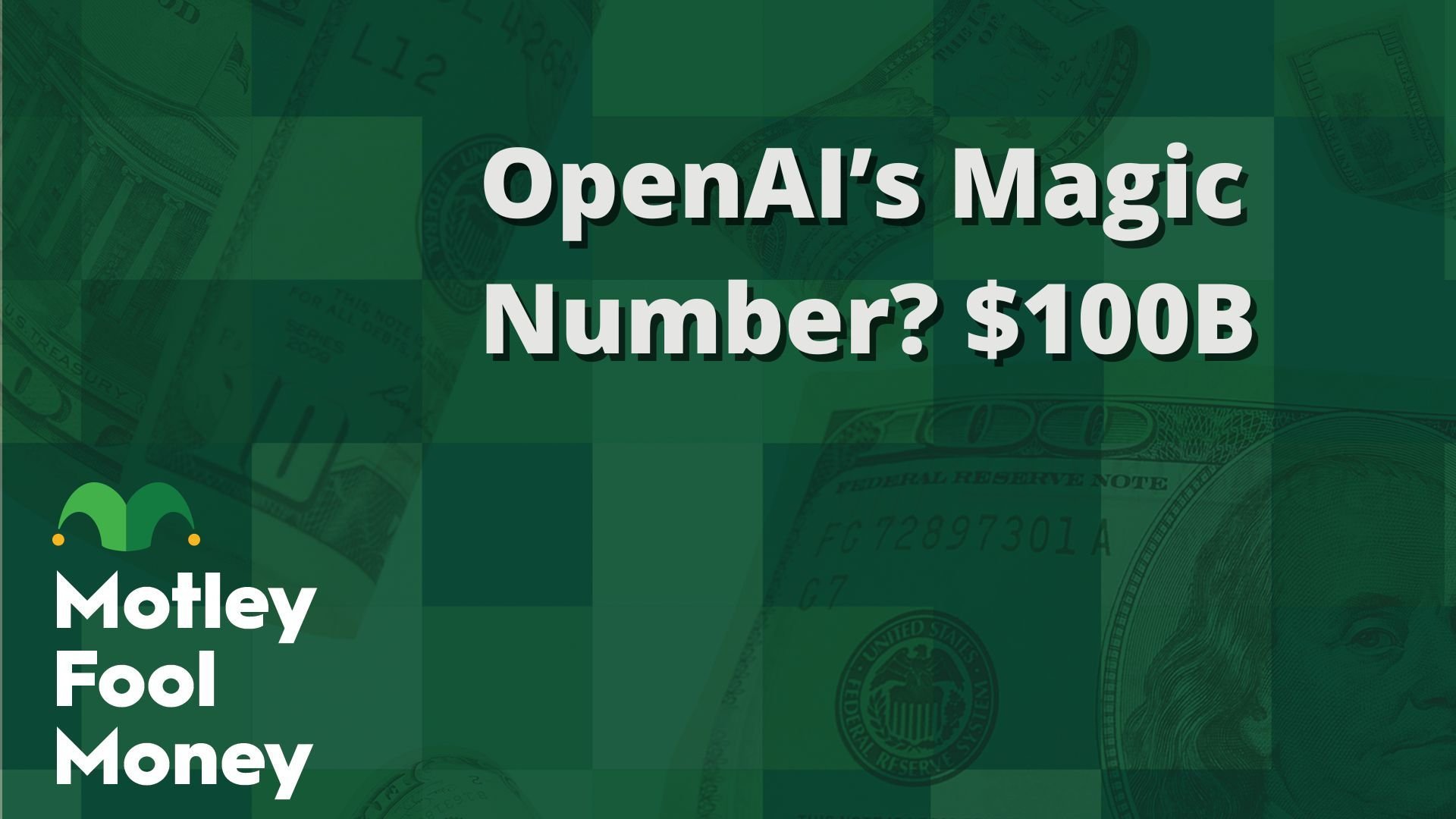 OpenAI’s Magic Number? $100B
